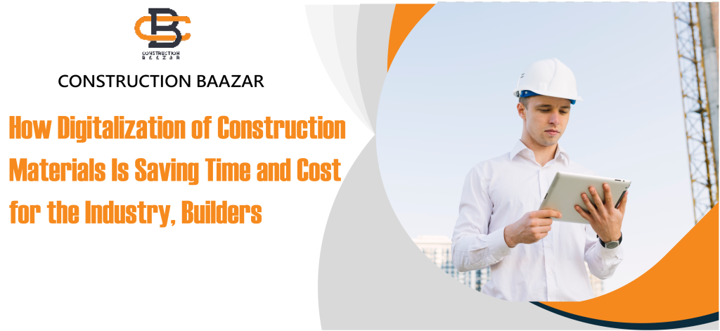 Digitalization of Construction Materials Is Saving Time